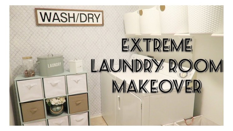 EXTREME LAUNDRY ROOM MAKEOVER ON A BUDGET