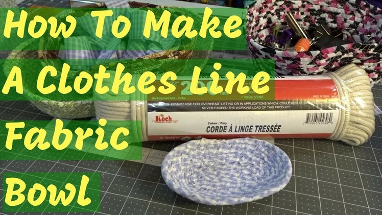 How to Make A Clothes Line Fabric Bowl