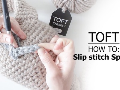 How to: Slip Stitch Spine | TOFT Crochet Lesson