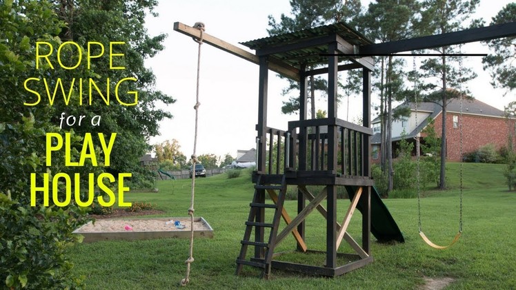 Rope Swing For A Playhouse. DIY Outdoor Project