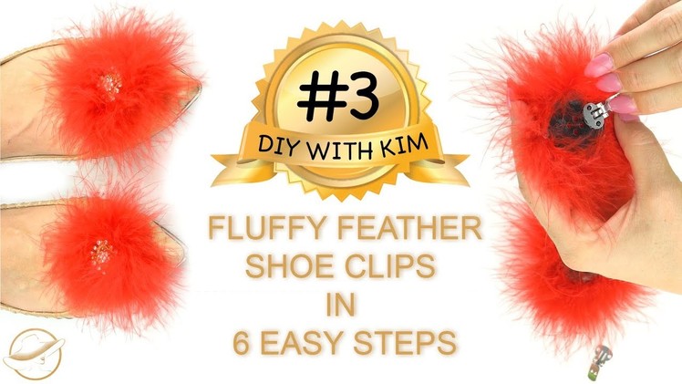 Shoe Clips Rhinestone - DIY WITH KIM #3 - How To Make Fluffy Feather Shoe Clips In 6 Easy Steps