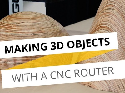 3D Object Making With A CNC Router - Check out how Wesley November made these 3D Objects!