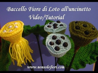 Baccello Fiore di Loto - parte I - Lotus flower crochet pod