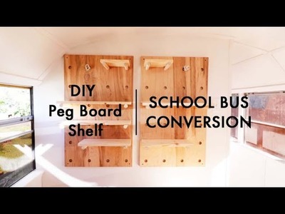 DIY GIANT Peg Board Shelf  (SKOOLIE BUS CONVERSION)