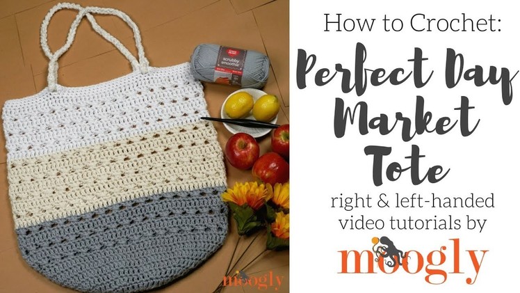 How to Crochet: Perfect Day Market Tote (Left Handed)
