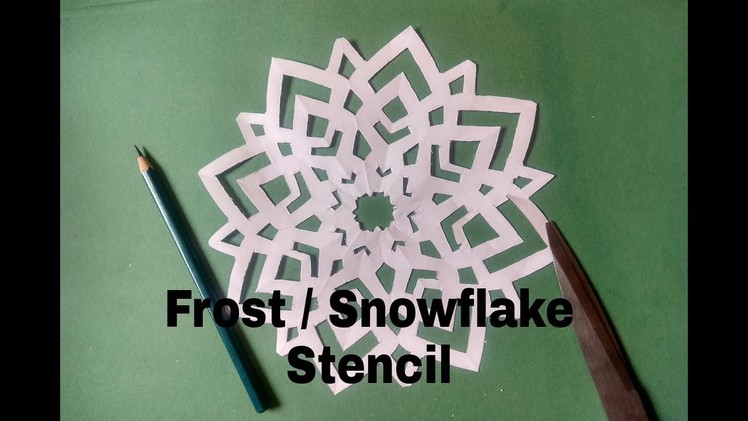 How to make a Frost or Snowflake Stencil
