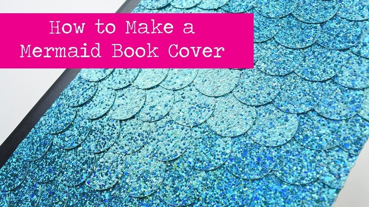 How to Make a Handmade Book Cover, DIY Papercrafting, Back to School Ideas, Mermaid Ideas