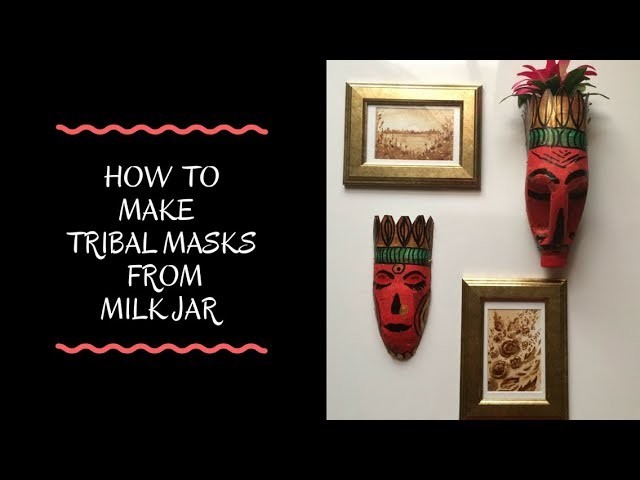 How to make a tribal mask from milk jar| Recycling plastic jar| DIY craft for beginners and kids