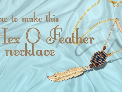 How to make this Hex O Feather necklace | Hex Seed Beads