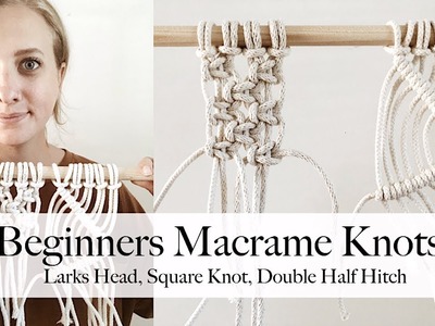 3 basic Macrame Knots Tutorial (larks head, square knot, double half hitch)