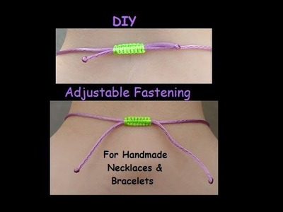 Adjustable Fastening for Handmade Necklaces and Bracelets