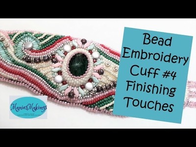 Bead Embroidery Cuff #4 - Finishing Touches