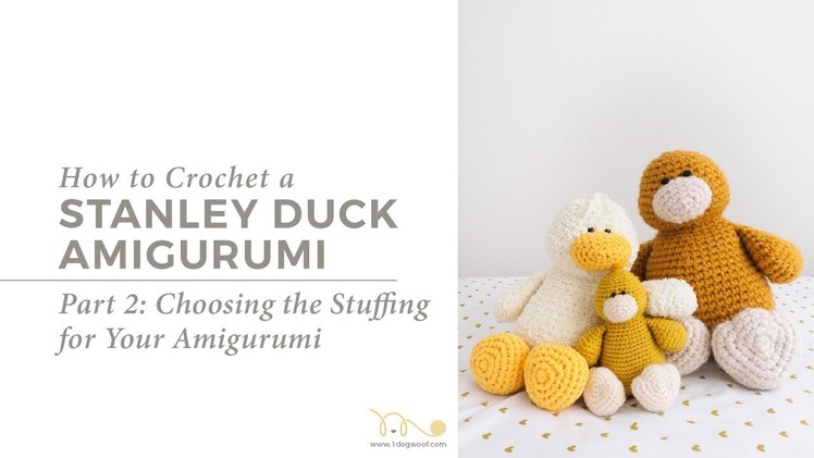 Choose the Right Stuffing for Your Amigurumi: Stanley Duck Amigurumi Part 2