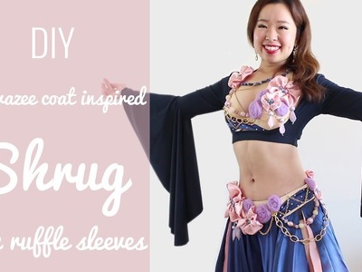 DIY Belly Dance Shrug with Ruffle Sleeves - Ghawazee Coat inspired Crop Top. Bolero