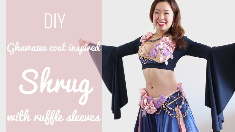 DIY Belly Dance Shrug with Ruffle Sleeves - Ghawazee Coat inspired Crop Top. Bolero