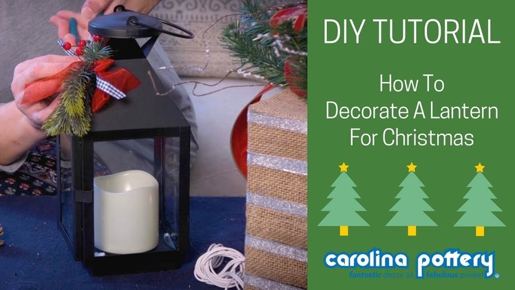 How To Decorate A Lantern For Christmas - Carolina Pottery