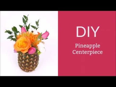 How To Make A DIY Pineapple Centerpiece