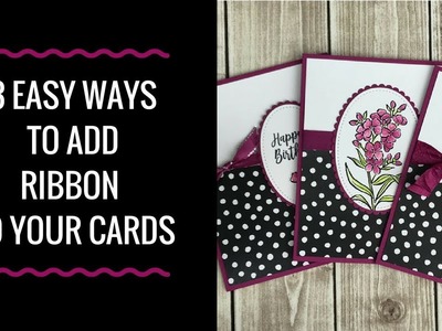 3 Easy Ways to Add Ribbon to your Cards