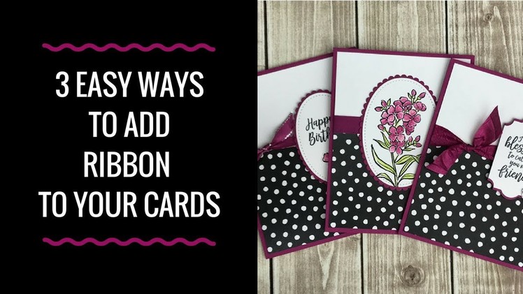 3 Easy Ways to Add Ribbon to your Cards