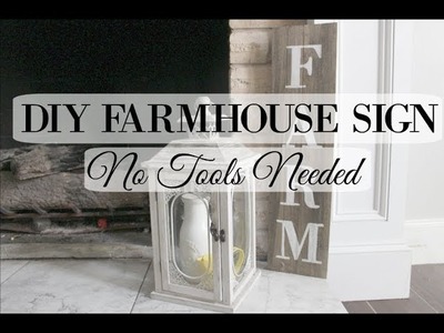 DIY FARMHOUSE SIGN | NO TOOLS NEEDED | HOME DECOR 2018