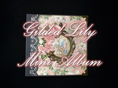 Gilded Lily Mini Album