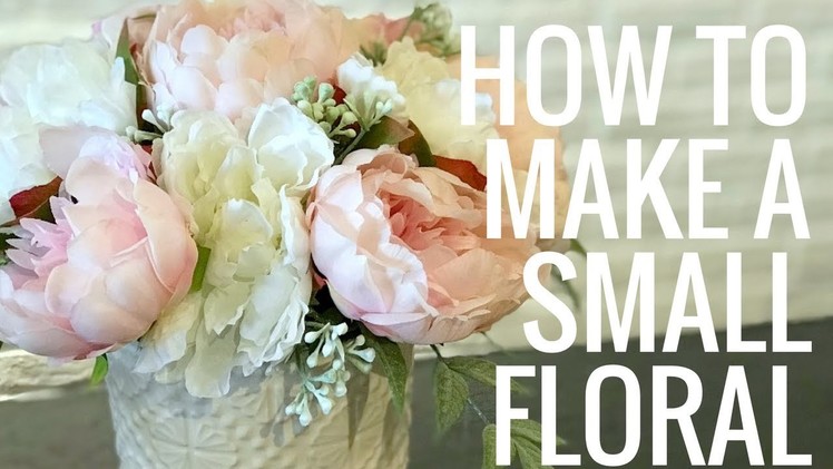 How to Make a Small Floral