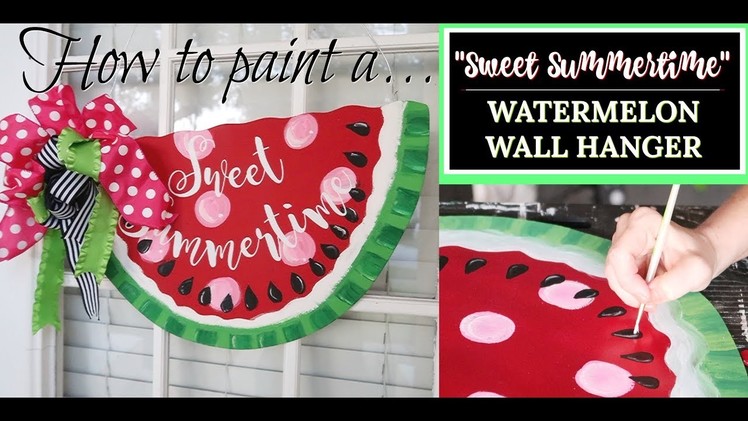 HOW TO PAINT A "SWEET SUMMERTIME" WATERMELON WALL HANGER. GIVEAWAY