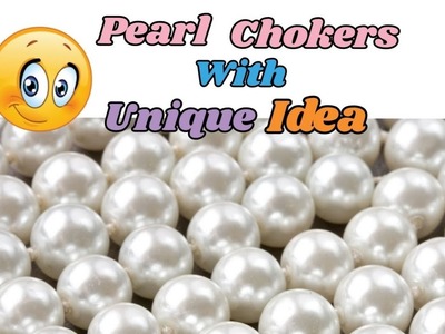 Pearl chokers making with unique idea