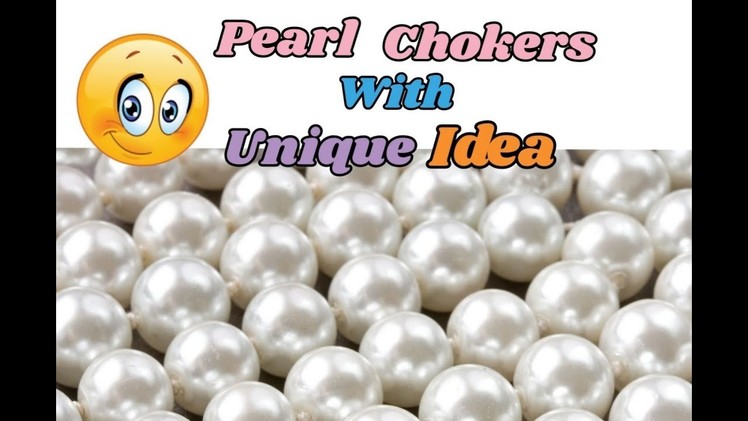 Pearl chokers making with unique idea