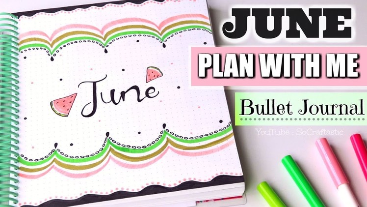 PLAN WITH ME - June 2018 Bullet Journal Setup | SoCraftastic
