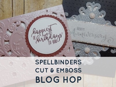 Spellbinders Cut & Emboss Folders Blog Hop
