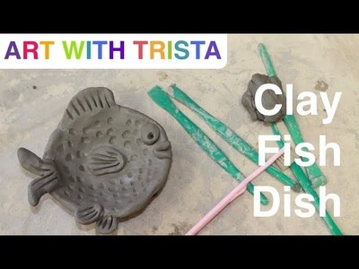 Art With Trista - Clay Fish Dish - Step By Step