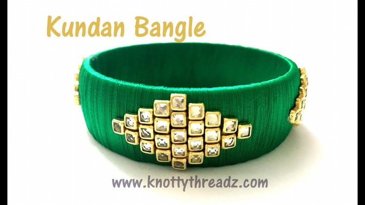 Designer Silk Thread Bangle | Bridal Bangle | Kundan Bangle | Kada |  www.knottyhreadz.com