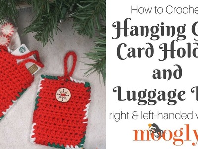 How to Crochet: The Hanging Gift Card Holder and Luggage Tag (Right Handed)