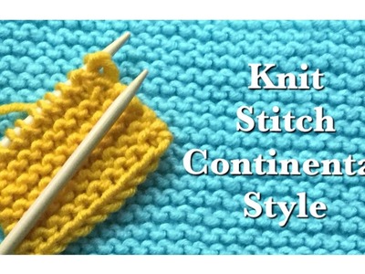 Knitting 101: Easy knitting Basics for beginners  | Knit Stitch | Garter Stitch-Continental Style #2