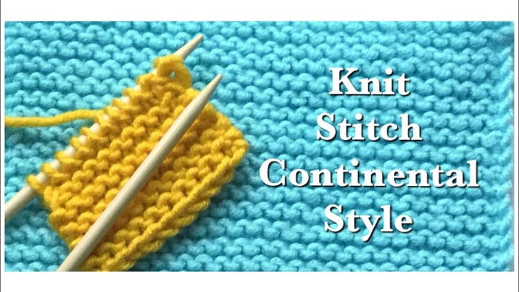 Knitting 101: Easy knitting Basics for beginners  | Knit Stitch | Garter Stitch-Continental Style #2