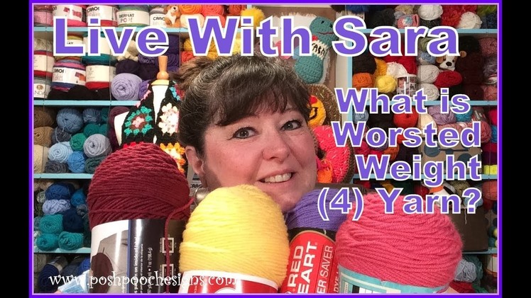 Live With Sara - Worsted Weight Yarn and What's New