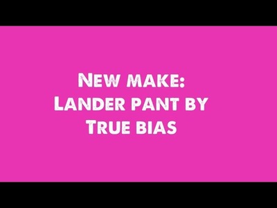 Modern Seamstress | Lander Pant by True Bias