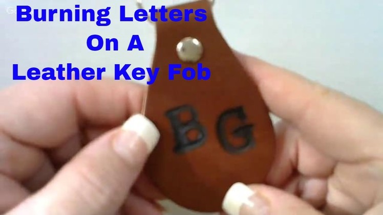 Burning Letters on a Leather Key Fob