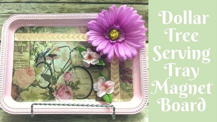 Everyday Crafting: Dollar Tree Serving Tray Magnet Board