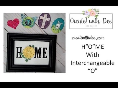HOME with Interchangable O Home Decor