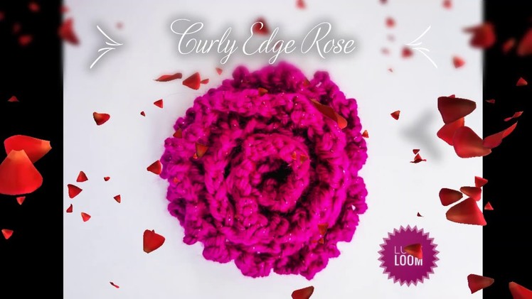 How to loom knit a Curly Edge Rose, tutorial,  step by step