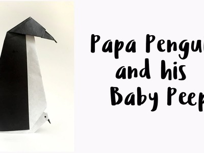 Origami Penguin -Papa Penguin and Baby Peep