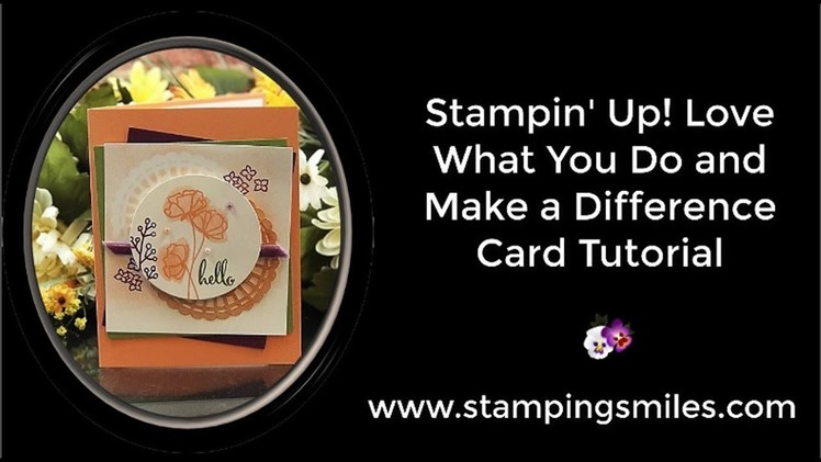 Stampin' Up! Love What You Do and Make a Difference Card Tutorial