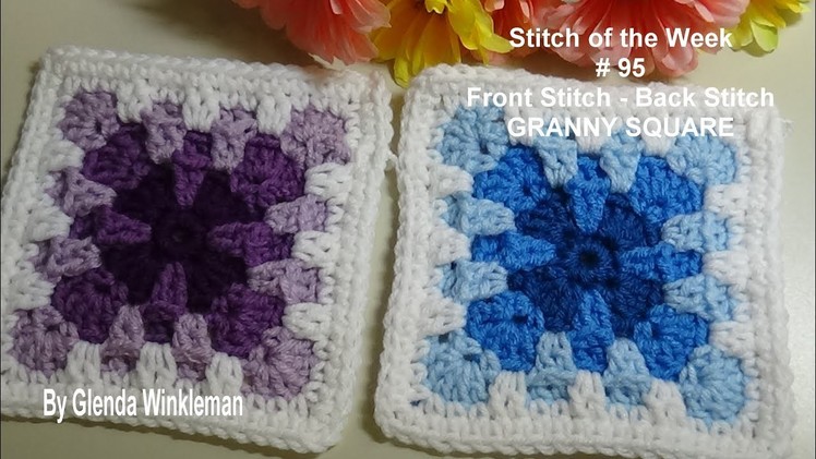 Stitch of the Week # 95 Front Stitch - Back Stitch Granny Square Crochet Tutorial