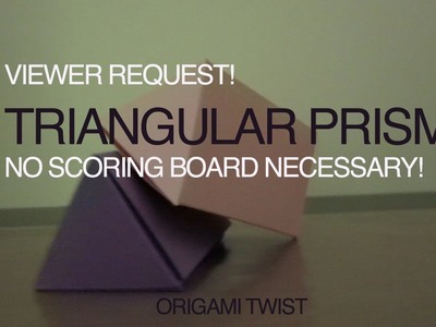 VIEWER REQUEST! TRIANGULAR PRISM BOX WITHOUT A SCORING BOARD!