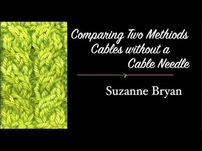 Cabling Without a Cable Needle - a Comparison of Two Methods
