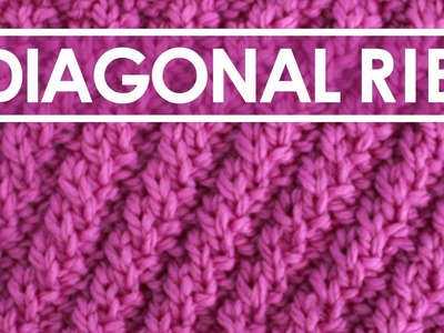 DIAGONAL RIB Knit Stitch Pattern