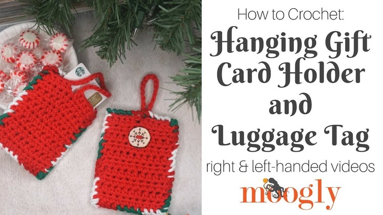 How to Crochet: The Hanging Gift Card Holder and Luggage Tag (Left Handed)