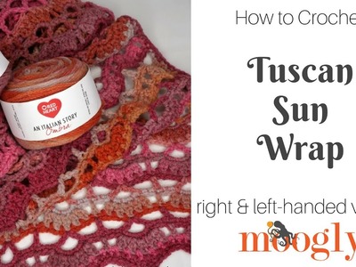 How to Crochet: The Tuscan Sun Wrap (Right Handed)
